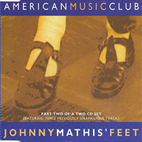 American Music Club - Johnny Mathis' Feet (Single, CD 2)