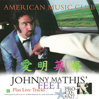 American Music Club - Johnny Mathis' Feet Plus Live Tracks (CD 1)
