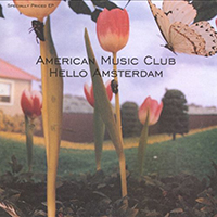 American Music Club - Hello Amsterdam (Single)