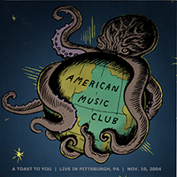 American Music Club - A Toast To You