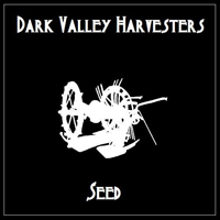 Dark Valley Harvesters - Seed