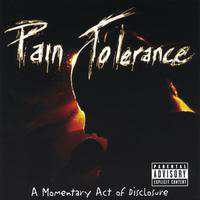 Pain Tolerance - A Momentary Act Of Disclosure