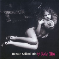 Sellani, Renato   - Renato Sellani Trio - O Sole Mio