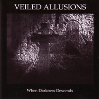 Veiled Allusions - When Darkness Descends