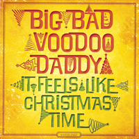 Big Bad Voodoo Daddy - It Feels Like Christmas Time (Deluxe Edition)