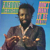 McGregor, Freddie  - Don't Want To Be Lonely
