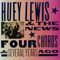 Huey Lewis And The News - Four Chords & Several Years Ago