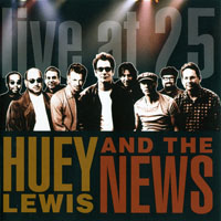Huey Lewis And The News - Live At 25