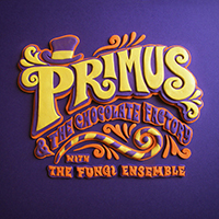 Primus (USA) - Primus & the Chocolate Factory with the Fungi Ensemble