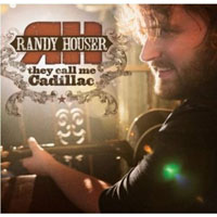 Houser, Randy - They Call Me Cadillac