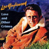 Lee Hazlewood - Love And Other Crimes (Remastered 2007)