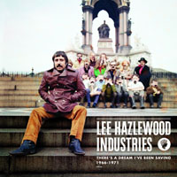 Lee Hazlewood - Lee Hazlewood Industries: There's a Dream I've Been Saving, 1966-71 (CD 4: Whistling for a Dog Named Kindness That You.ll Never Find)