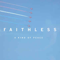 Faithless (GBR) - A Kind Of Peace (Single)