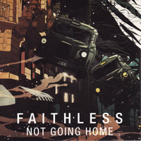 Faithless (GBR) - Not Going Home (Single)