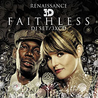 Faithless (GBR) - Renaissance Presents 3D: Mixed by Faithless (CD3)