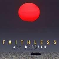 Faithless (GBR) - All Blessed