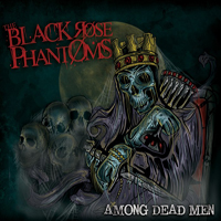 Black Rose Phantoms - Among Dead Men