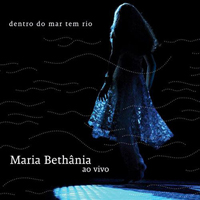 Bethania, Maria - Dentro do Mar Tem Rio Ao Vivo (CD 2)