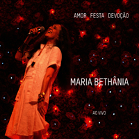Bethania, Maria - Amor Festa Devocao Ao Vivo (CD 1)