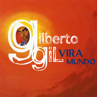 Gilberto Gil - Vira Mundo