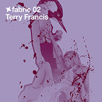 Fabric (CD Series) - Fabric 02: Terry Francis 