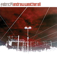 Fabric (CD Series) - Fabric 19: Andrew Weatherall 