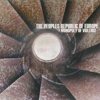Peoples Republic Of Europe - Monopoly Of Violence