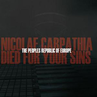 Peoples Republic Of Europe - Nicolae Carpathia Died For Your Sins