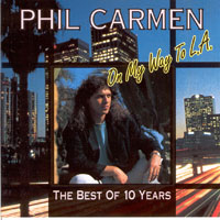 Phil Carmen - On My Way To L.A. - The Best Of 10 Years