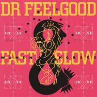 Dr. Feelgood - Fast Women Slow Horses