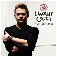 Hayes, Hunter - I Want Crazy