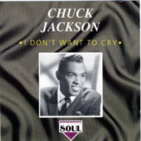 Jackson, Chuck - I Don't Want to Cry