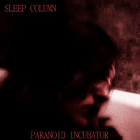 Sleep Column - Paranoid Incubator