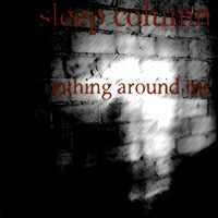 Sleep Column - Nothing Around Me