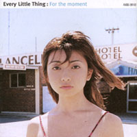 Every Little Thing - For The Moment (Single)