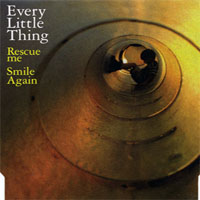 Every Little Thing - Rescue Me, Smile Again (Single)