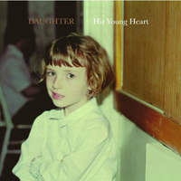 Daughter (GBR) - His Young Heart (EP)