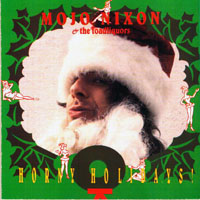 Mojo Nixon - Horny Holidays