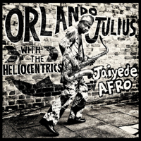 Heliocentrics - Orlando Julius & Heliocentrics - Jaiyede Afro