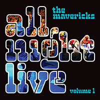 Mavericks - All Night Live, Vol. 1