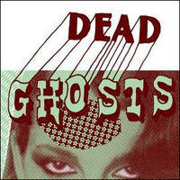 Dead Ghosts - Bad Vibes (Single)