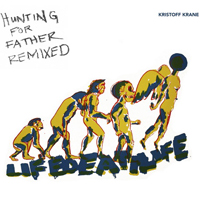 Kristoff Krane - Hunting For Father Remixed