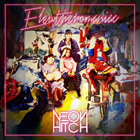 Neon Hitch - Eleutheromaniac (Single)