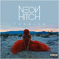 Neon Hitch - Problem (Single)