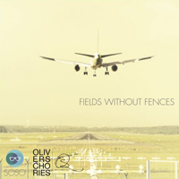 Oliver Schories - Fields Without Fences (CD 1: Continuous DJ Mix)