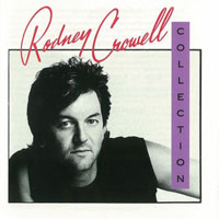Crowell, Rodney - The Rodney Crowell Collection