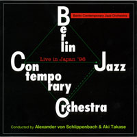 Berlin Contemporary Jazz Orchestra - Live In Japan '96 (split)