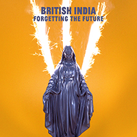 British India - Forgetting The Future