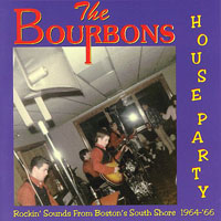 Bourbons - House Party 1964-'66. Rockin' Sounds from Boston's South Shore