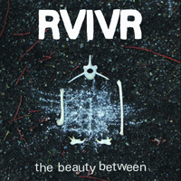 RVIVR - The Beauty Between